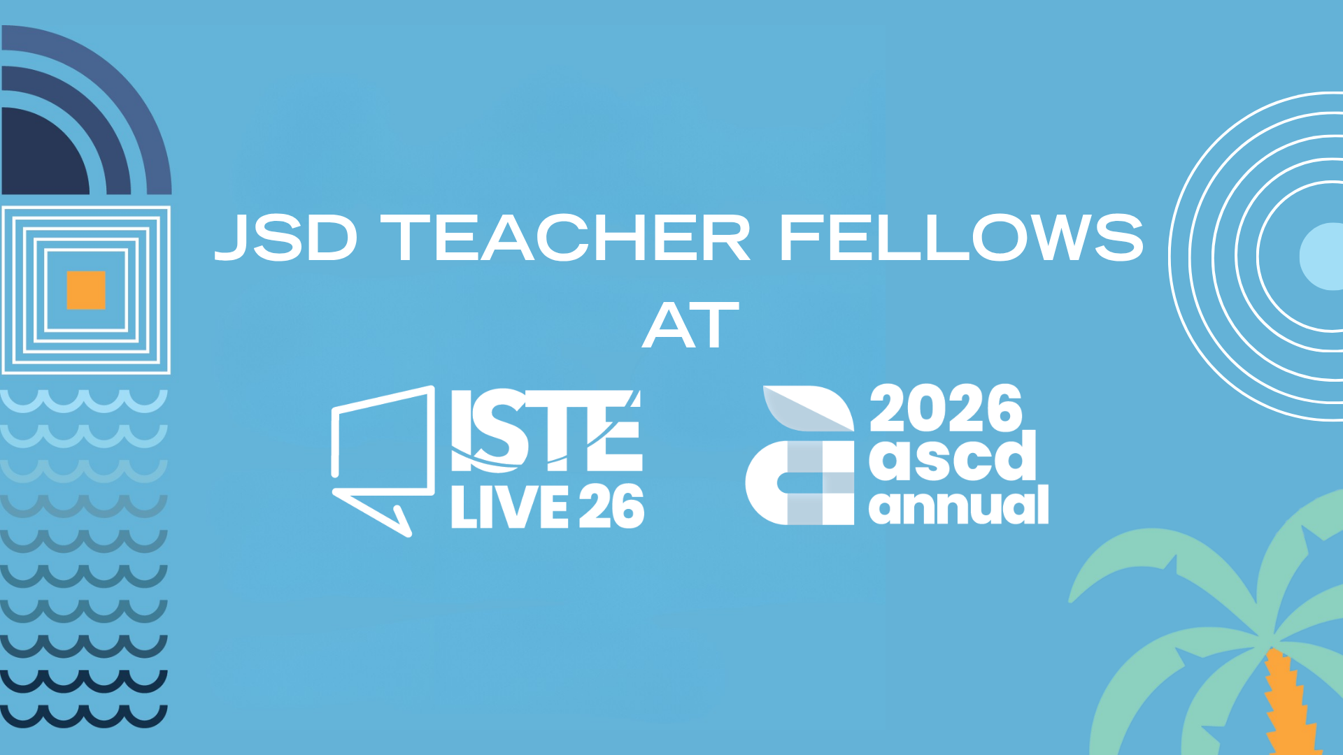 JSD Teacher Fellows at ISTE+ASCD 2026